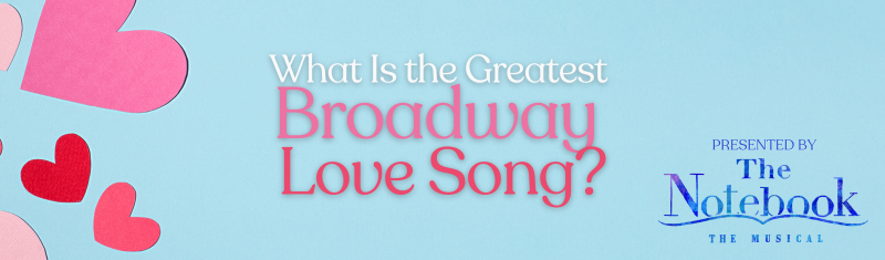 What Is the Greatest Broadway Love Song? 1500+ Stars Decide! 