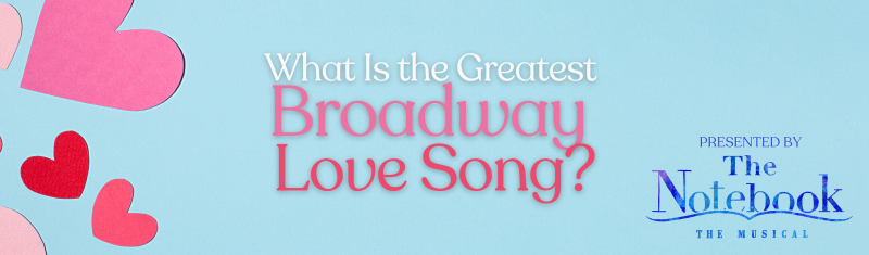 What Is the Greatest Broadway Love Song? 1500+ Stars Decide! Image