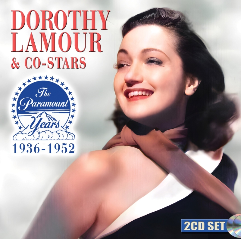 Album Review: Sepia Records Remembers Iconic DOROTHY LAMOUR & CO-STARS THE PARAMOUNT YEARS:1936-1952 