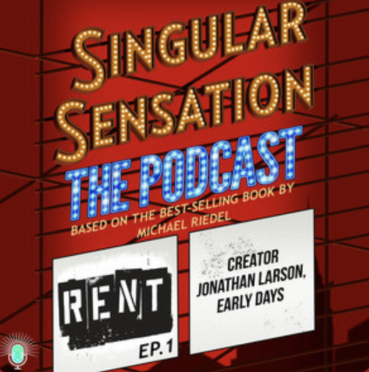 Listen: SINGULAR SENSATION Releases Miniseries on the Making of RENT Image