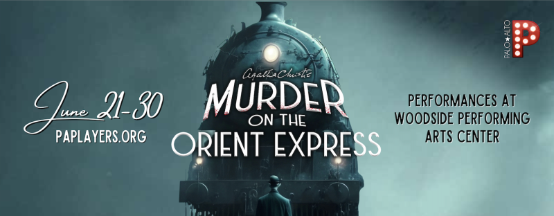MURDER ON THE ORIENT EXPRESS to be Presented at Palo Alto Players in June 