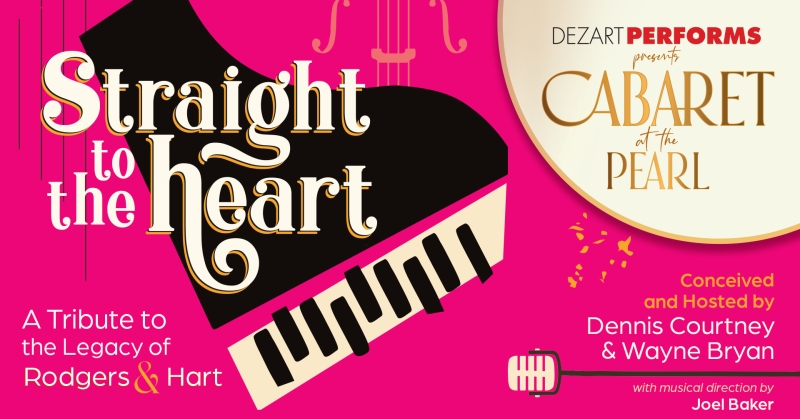 CABARET AT THE PEARL: STRAIGHT TO THE HEART Comes To Dezart Performs  Image