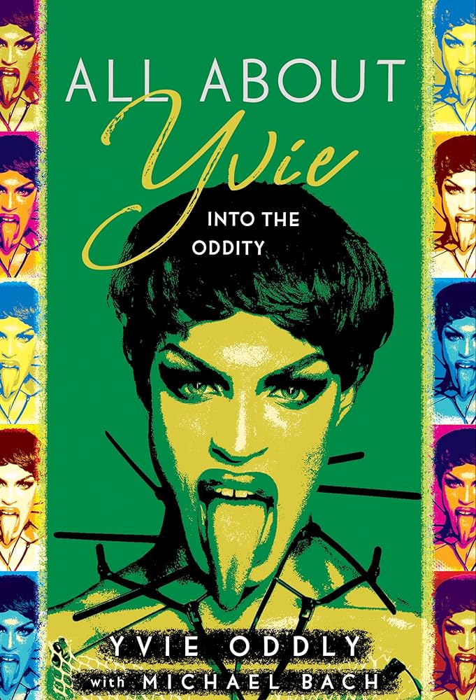 Interview: Yvie Oddly of ALL ABOUT YVIE: INTO THE ODDITY at Big Hill Books  Image