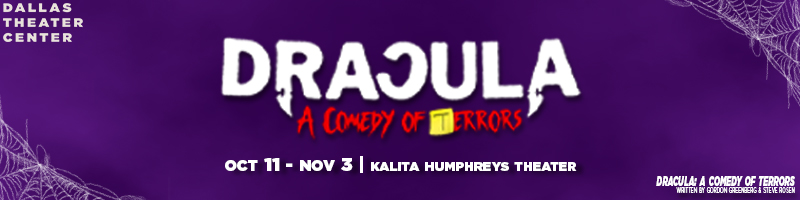 DRACULA: A COMEDY OF TERRORS & More Lead Dallas' Fall 2024 Top Theatre Shows Image