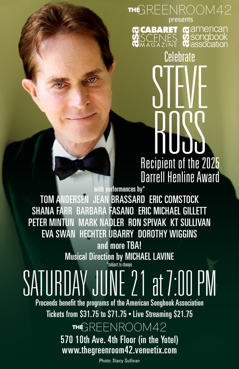 Feature: CABARET SCENES AND AMERICAN SONGBOOK ASSOCIATION CELEBRATE STEVE ROSS To Play The Green Room 42 Image