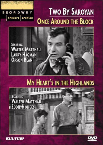 Two by Saroyan: Once Around the Block and My Heart's in the Highlands
