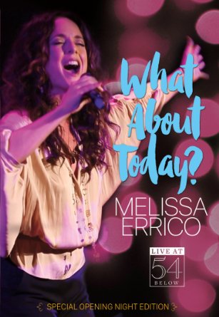 Melissa Errico: What About Today? Live at 54 BELOW Video