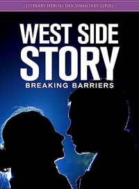 West Side Story: Breaking Barriers - Broadway Show Video Cover Art