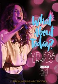 Melissa Errico: What About Today? Live at 54 BELOW - Broadway Show Video Cover Art