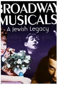 Broadway Musicals: A Jewish Legacy - Broadway Show Video Cover Art